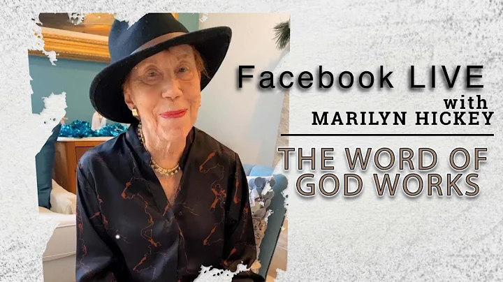 The Word of God Works - Marilyn's FB Live