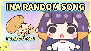 Ina Random Singing (ft. Potato & Tofu)