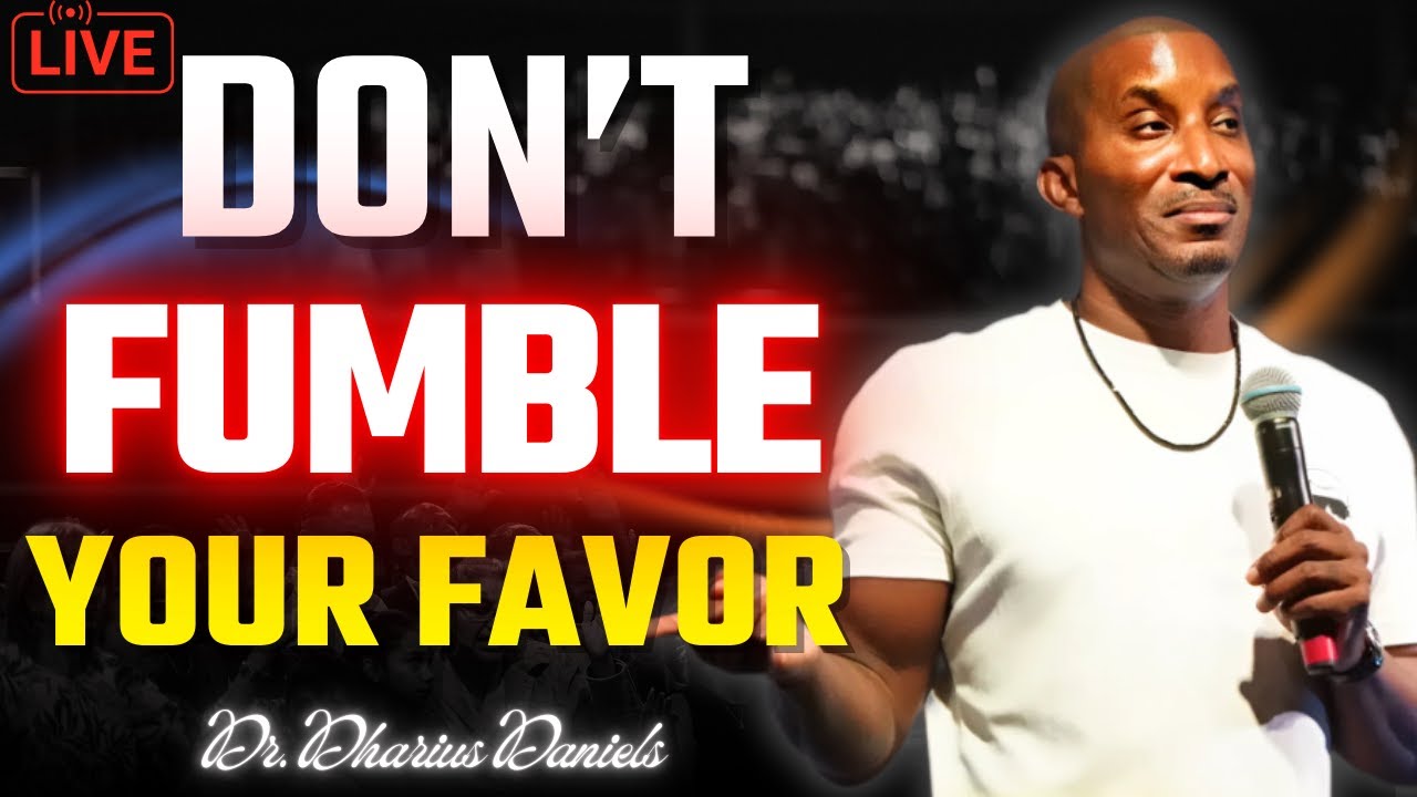 Don’t Fumble Your Favor | Dr. Dharius Daniels
