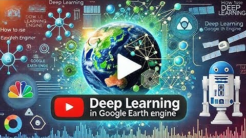 How to use Deep Learning with Google Earth Engine python API