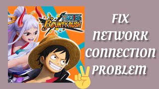 Fix ONE PIECE Bounty Rush App Network Connection (No Internet) Problem|| TECH SOLUTIONS BAR