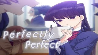 Komi Can't Communicate [AMV] Perfectly Perfect