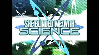 She Blinded Me With Science - Fadeinn
