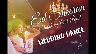 ED SHEERAN - THINKING OUT LOUD WEDDING DANCE