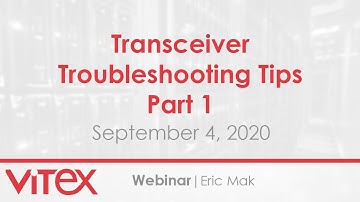 Webinar | Transceiver Troubleshooting Tips (Part 1)