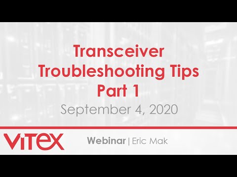 Webinar | Transceiver Troubleshooting Tips (Part 1)