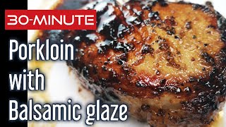 Quick and Easy Porkloin recipe with Balsamic glaze
