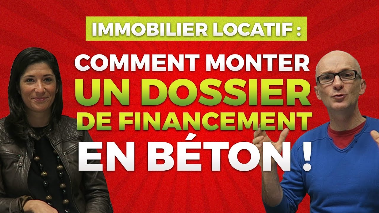 Achat Immobilier Locatif Comment Avoir Un Dossier De Financement En Beton Youtube