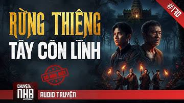 Chuyện Nhà Tập 170: RỪNG THIÊNG TÂY CÔN LĨNH - 7 Ngày Sinh Tử Giải Bùa & Cái Kết Đẫm Nước Mắt