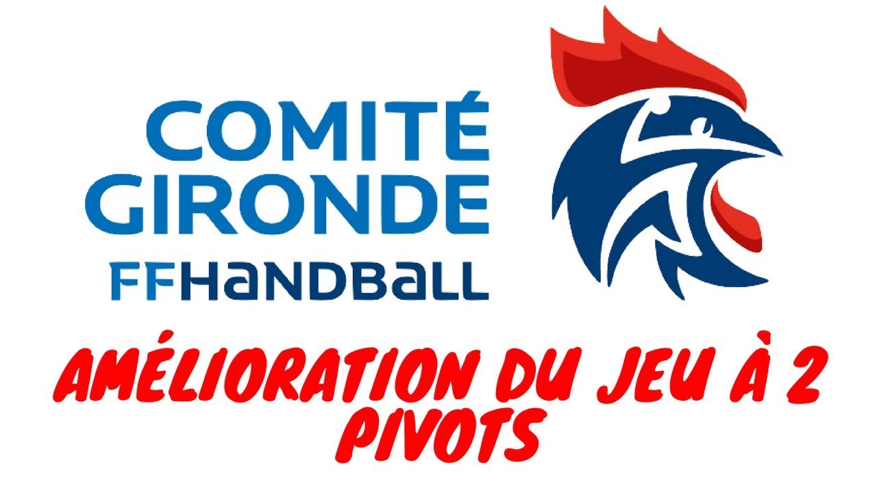 Comité de Gironde de Handball - Entrainement Amélioration du jeu à 2 pivots