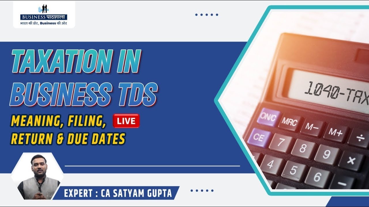 TDS:  Meaning, Filing, Return & Due Dates | Business Pathshala
