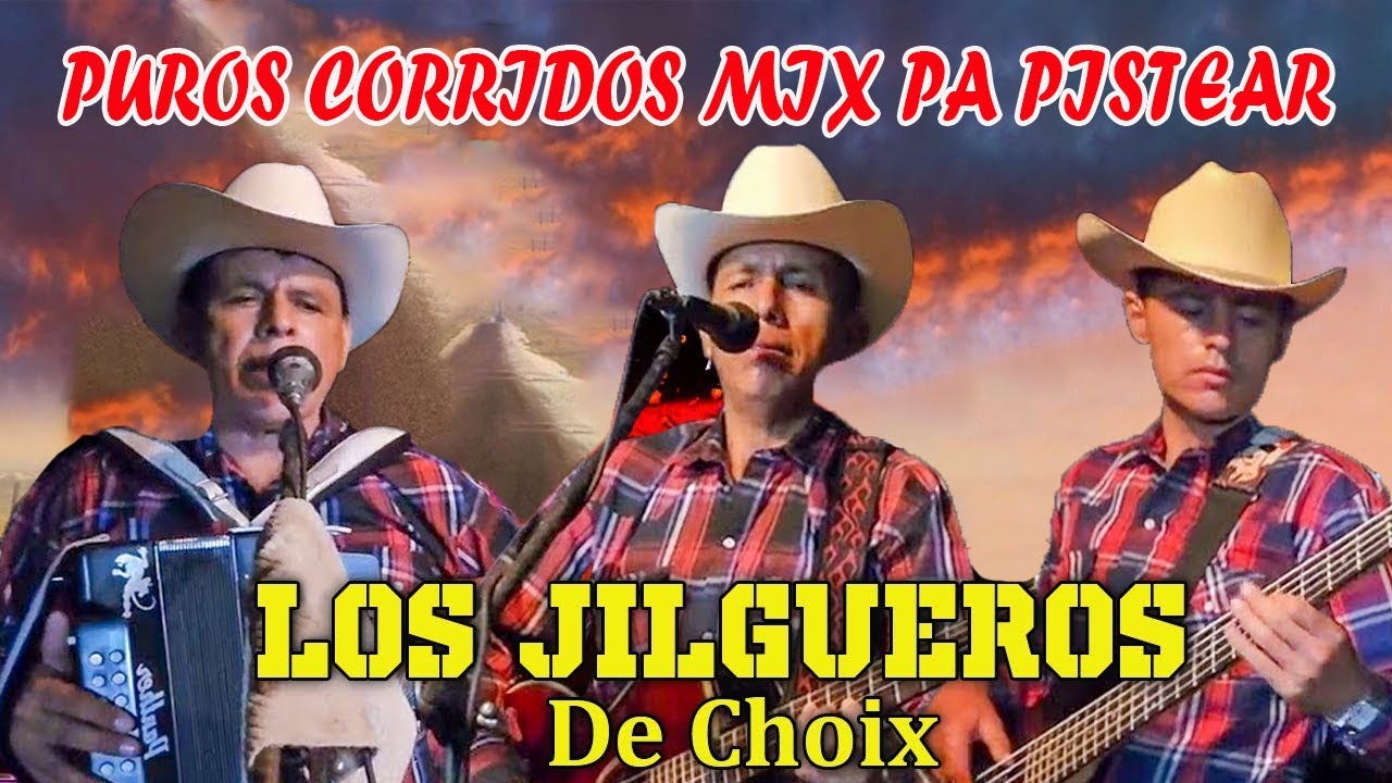 Los Jilgueros de Choix Exitos Recuerdos || Corridos Rancheras Viejitas Mix