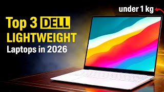 Top 3 DELL Lightweight Laptops in 2026 