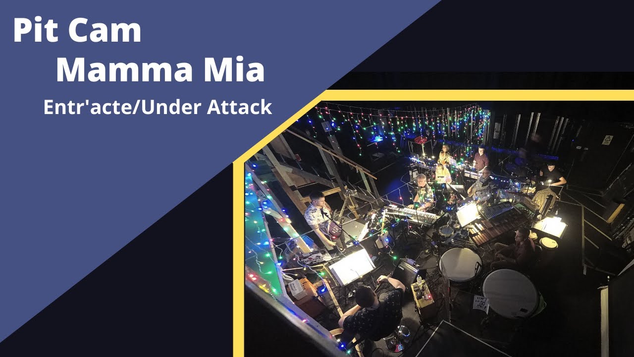 Mamma Mia: Pit Cam - Entr'acte/Under Attack
