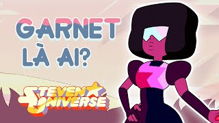 Garnet - Crystal Gem hoàn hảo nhất Steven Universe