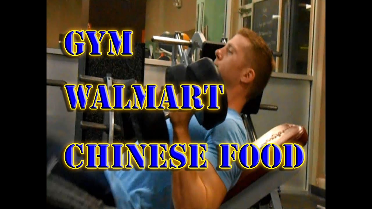 Gym, Walmart, Chinese Food YouTube