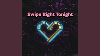 Swipe Right Tonight