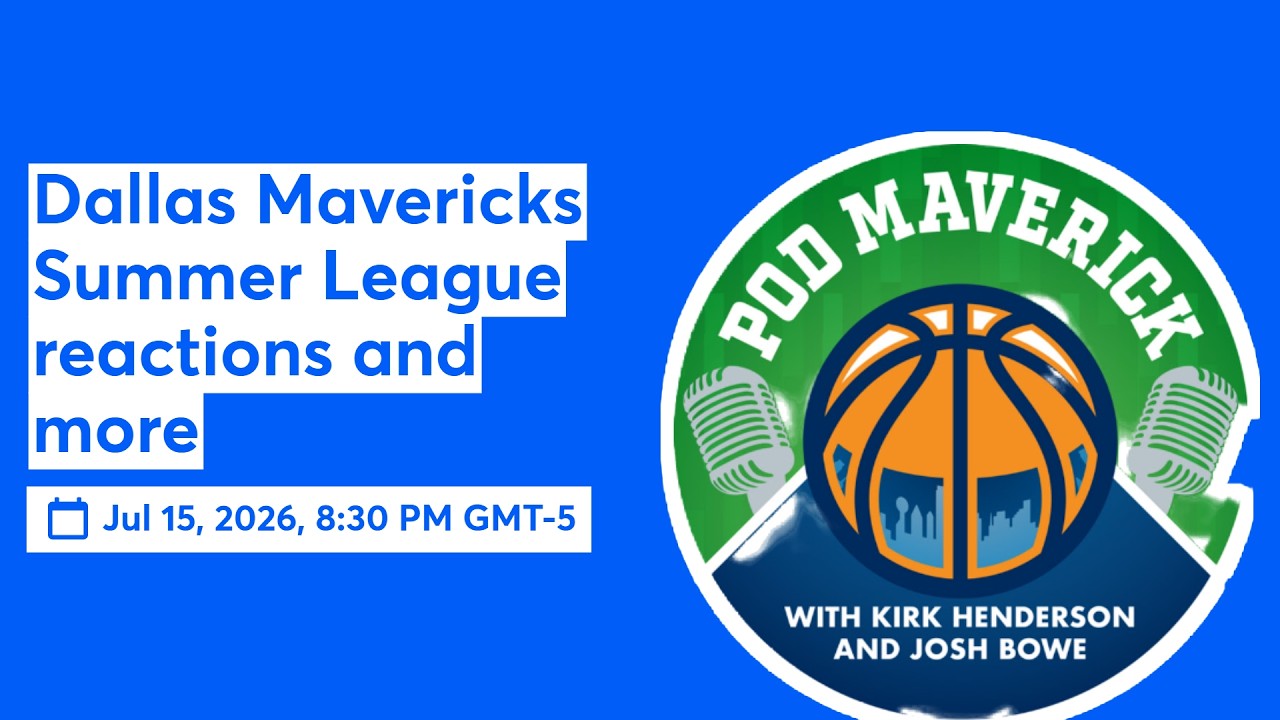 📱Dallas Mavericks Summer League reactions and more  📱