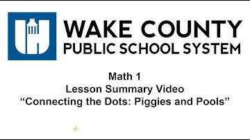 Math 1 Unit 2 Lesson 2 "Connecting the Dots: Piggies and Pools" Summary Video