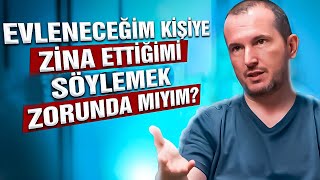 Evleneceğim kişiye zina ettiğimi söylemek zorunda mıyım? / Kerem Önder Resimi