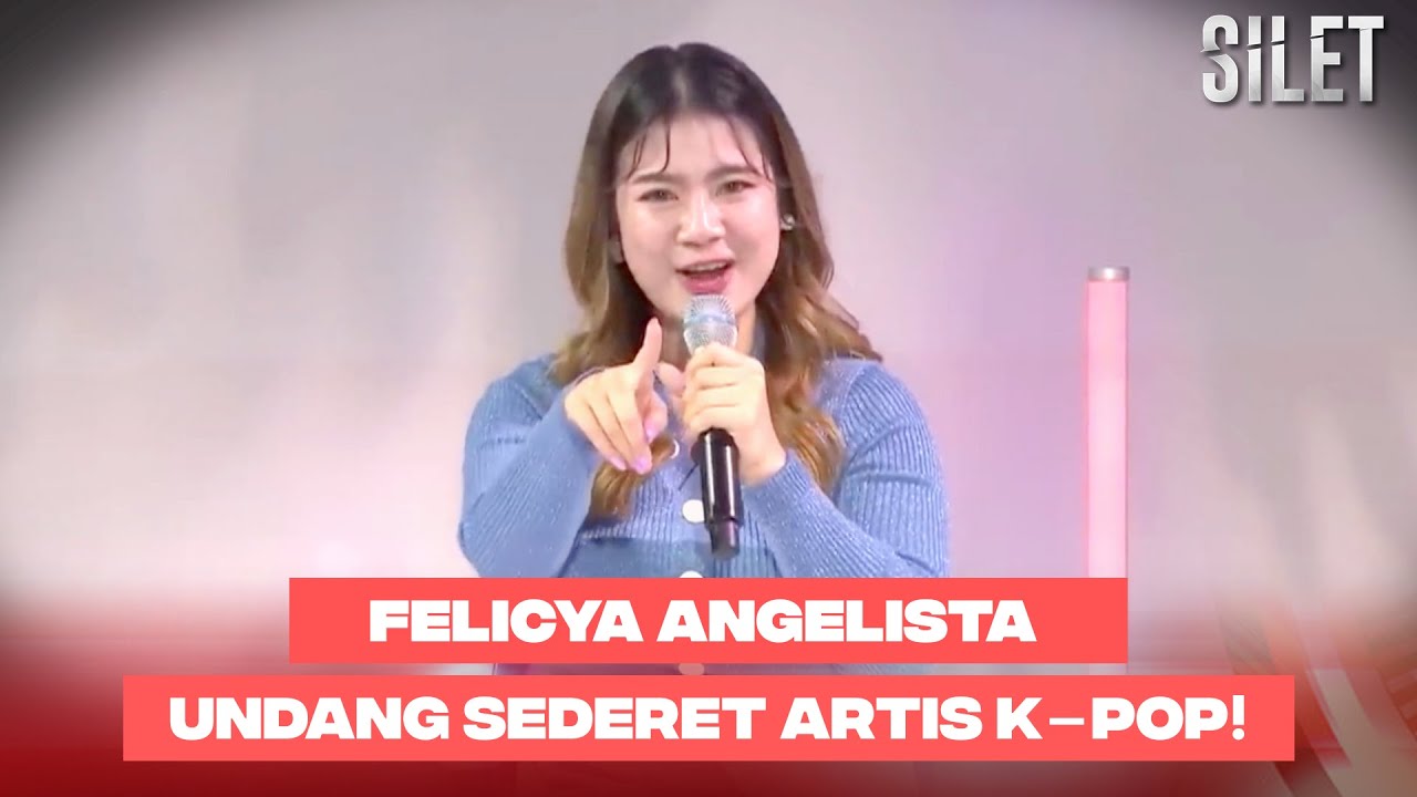 FELICYA ANGELISTA! Pernah Datangkan Exo, So Joong Ki Sampai Twice Ke Indonesia! | SILET