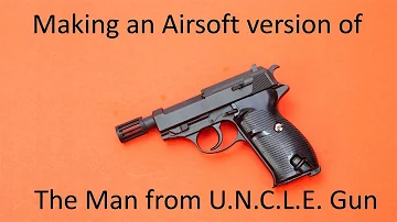 Making an Airsoft Man From UNCLE Gun