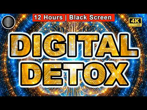 Digital Detox | Stop Doomscrolling | 12 Hours | Deep Sleep | Relax | Calm Anxiety, Tinnitus Relief
