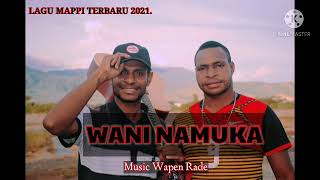 LAGU MAPPI TERBARU 2021_AWYU _WANI NAMUKA