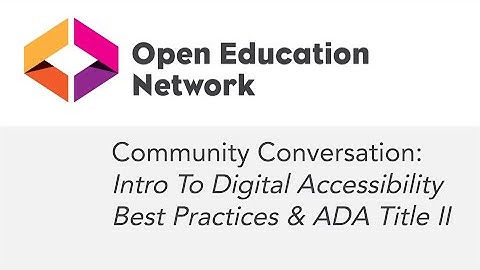 2/20/25 Community Conversation: Intro To Digital Accessibility Best Practices & ADA Title II