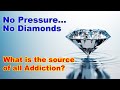 No pressure no diamonds  the source of addiction  hsp  empath