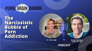The Narcissistic Bubble Of Addiction Wdr. Trish Leigh And Andrew Susskind