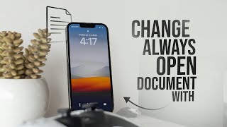 How To Change Always Open Document In Iphone Tutorial