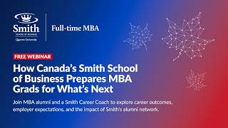 How Canada’s Smith School of Business Prepares MBA Grads for What’s Next