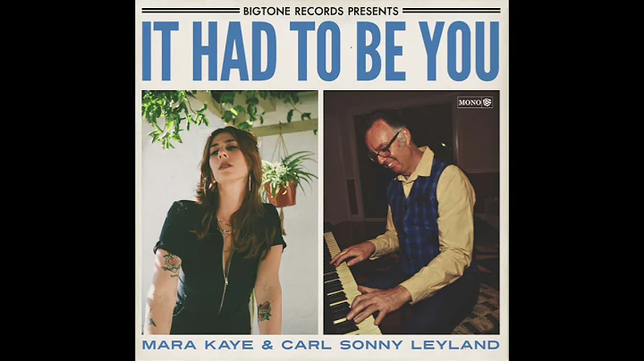 Mara Kaye - It Had To Be You (Featuring Carl Sonny...