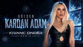 Gülşen - Kardan Adam (Kivanc Onder Remix)