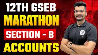 12th GSEB Accounts Marathon | Section - B | 12th Boards March 2026 | UGT