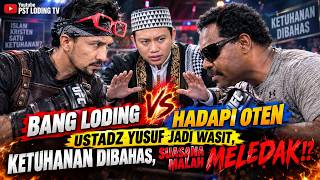 😱 BANG LODING HADAPI OTEN‼️ USTADZ YUSUF JADI WASIT, KETUHANAN DIBAHAS, SUASANA MALAH MELEDAK!?