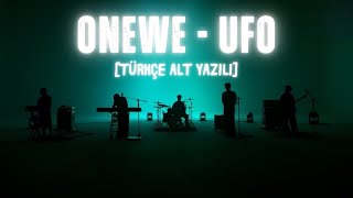 ONEWE - UFO [Türkçe Alt Yazılı]