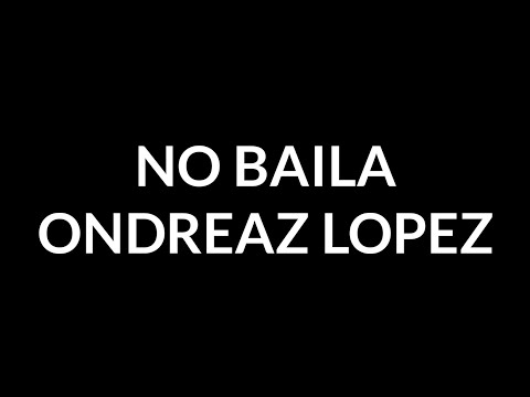 Ondreaz lópez - No Baila  (Letra/Lyrics) Tiktok Song