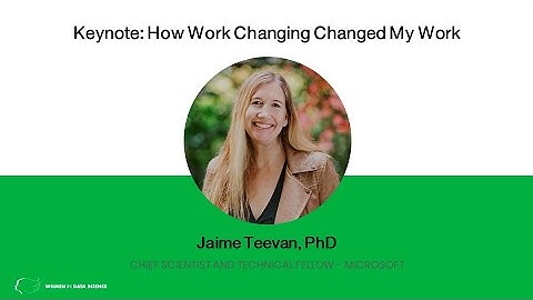 Jaime Teevan -  Opening Ceremony & Keynote How Work Changing Changed My Work