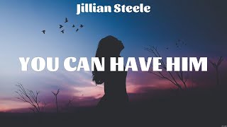 Jillian Steele - You Can Have Him (Lyrics) Miranda Lambert, Tenille Townes, Adam Doleac
