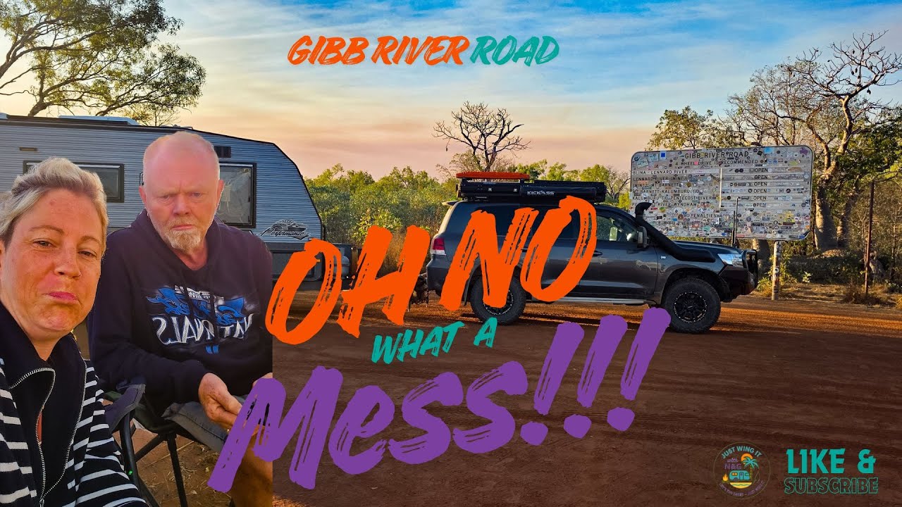 Gibb River Oh no what a mess!