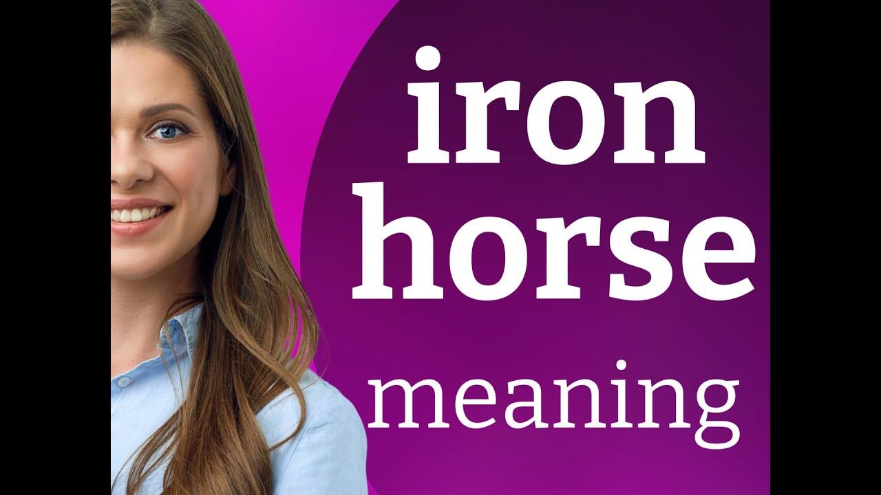 Iron horse • IRON HORSE definition YouTube