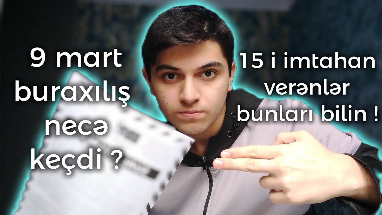 9 mart Buraxılış imtahanı haqqında düşüncələrim...(15 mart nə ola bilər?)