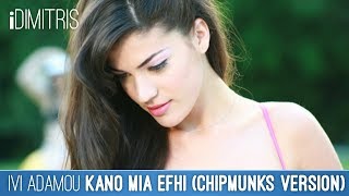 Ivi Adamou - Kano Mia Efhi (Chipmunks Version)