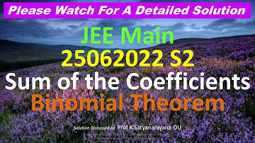 JEE Main 25062022 S2 Sum of Coefficients Binomial Theorem Soln Discussed by Prof K Satyanarayana OU