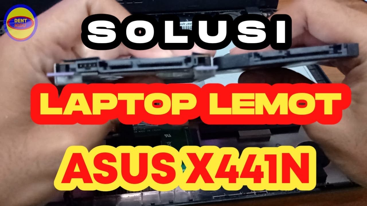 SOLUSI LAPTOP LEMOT | CARA UPGRADE SSD ASUS X441N 