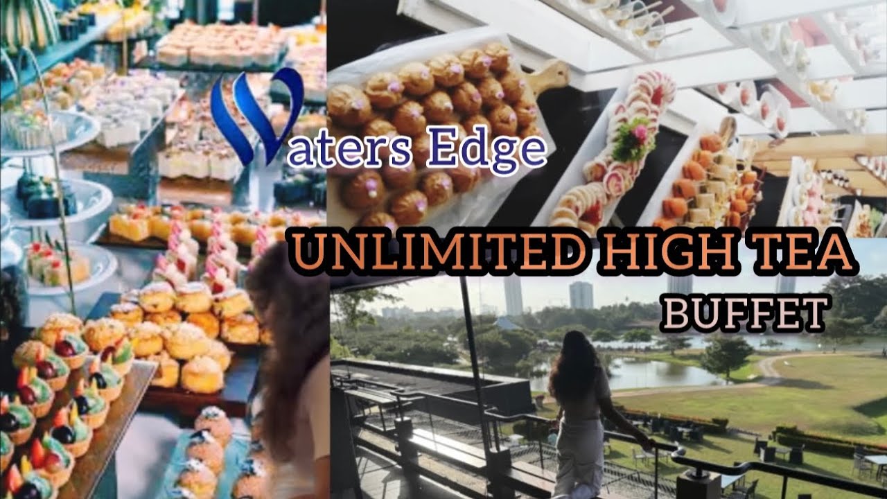 Unlimited high tea buffet waters edge | රස කෑම ඇති වෙන්න high tea buffet review 