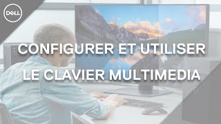 Configurer les paramètres et utiliser les touches d' un clavier multimédia