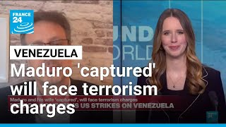 Venezuela: Maduro and his wife 'captured' will face terrorism charges • FRANCE 24 English